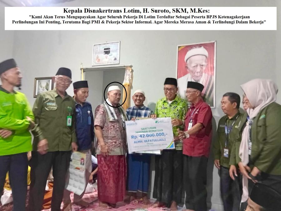 Ahli Waris Almh. Ulfa Dapat Rp 42 Jt, Disnakertrans Lotim Komit 269.152 Peserta Baru BPJSK Pada 2026