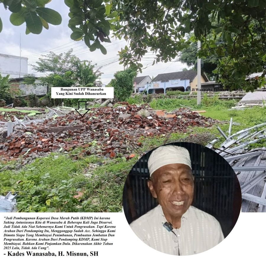 Bangunan UPP Wanasaba Diratakan Dengan Tanah untuk KDMP oleh Pemdes, Kepala Distan Tuntut Ganti Rugi