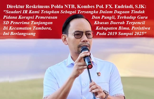 Ditreskrimsus Polda NTB Tetapkan IR Tersangka, Terkait Pemerasan & Pungli Tunjangan Guru di Bima