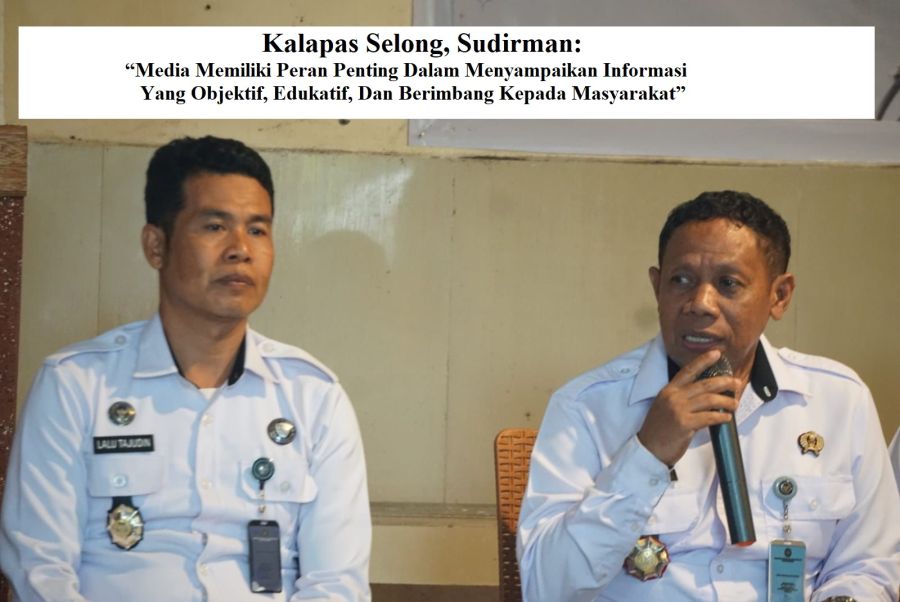 Kalapas Selong Perkuat Sinergisitas Bersama Mitra Pers, Sebut WBP Baiknya Dipanggil Santri