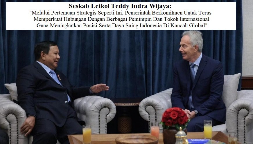 Presiden Prabowo Jadi Pemimpin Kelas Dunia, Mantan PM Inggris Kunjungi & Berdiskusi Isu Global