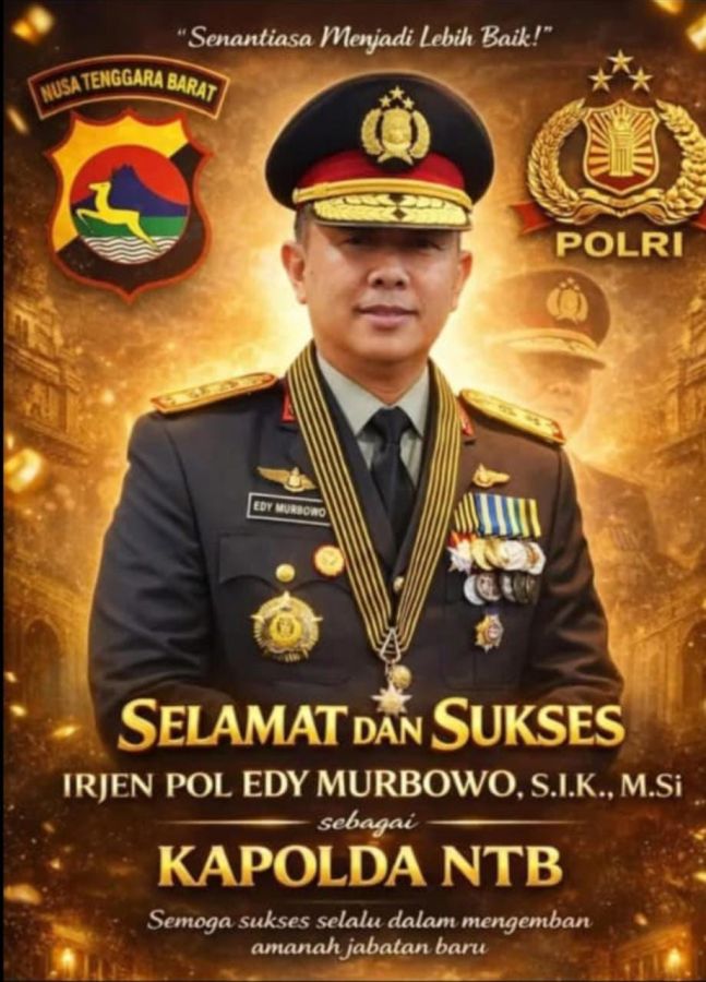 Selamat Kepada Kapolda NTB Baru, Irjen Pol Edy Murbowo, Terimakasih Kepada Irjen Pol Hadi Gunawan