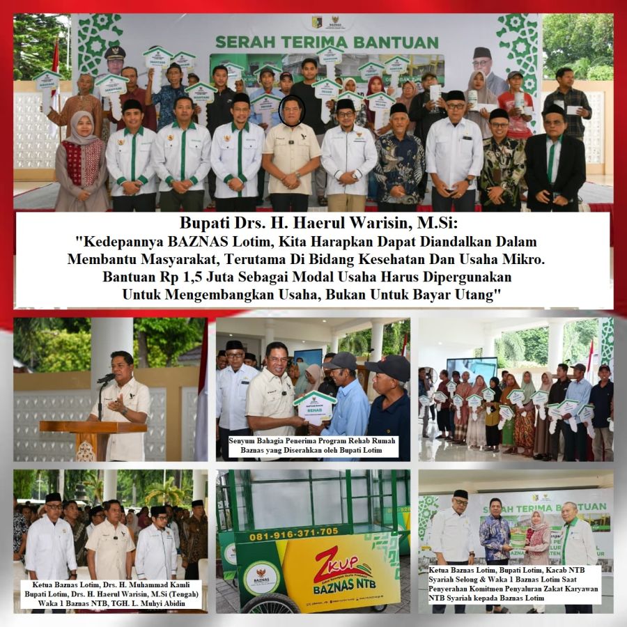 Serah Terima Bantuan BAZNAS Lotim: 73 Unit Hunian, 20 Gerobak & Komitmen Penyaluran ZIS oleh Muzakki